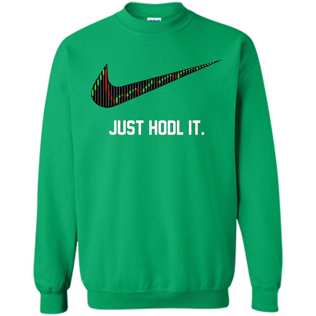 Funny Saying Just Hodl It T Shirt Cryptocurrency T-Shirt Irish Green