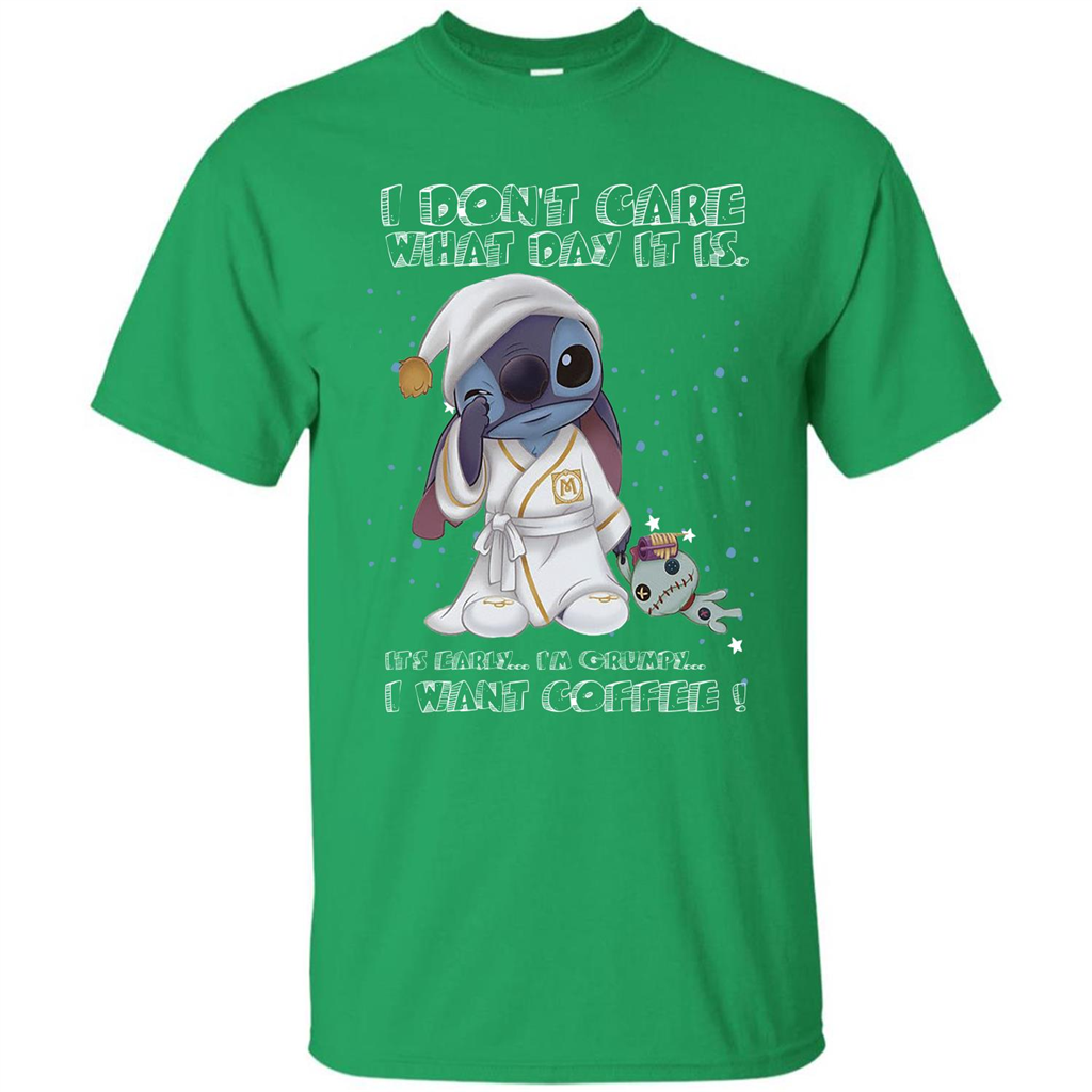 Coffee T-shirt I Don't Care What Day It Is It's Early I Want Coffee T-shirt