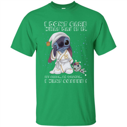 Coffee T-shirt I Don't Care What Day It Is It's Early I Want Coffee T-shirt