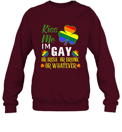 Kiss Me I'm Gay Or Irish Or Drunk Or Whatever Lgbt Shirt Sweatshirt Maroon
