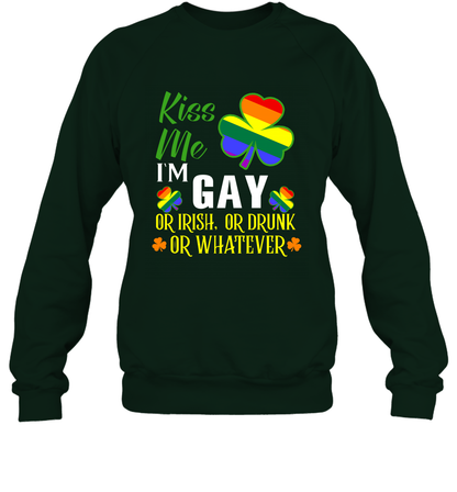 Kiss Me I'm Gay Or Irish Or Drunk Or Whatever Lgbt Shirt Sweatshirt Forest