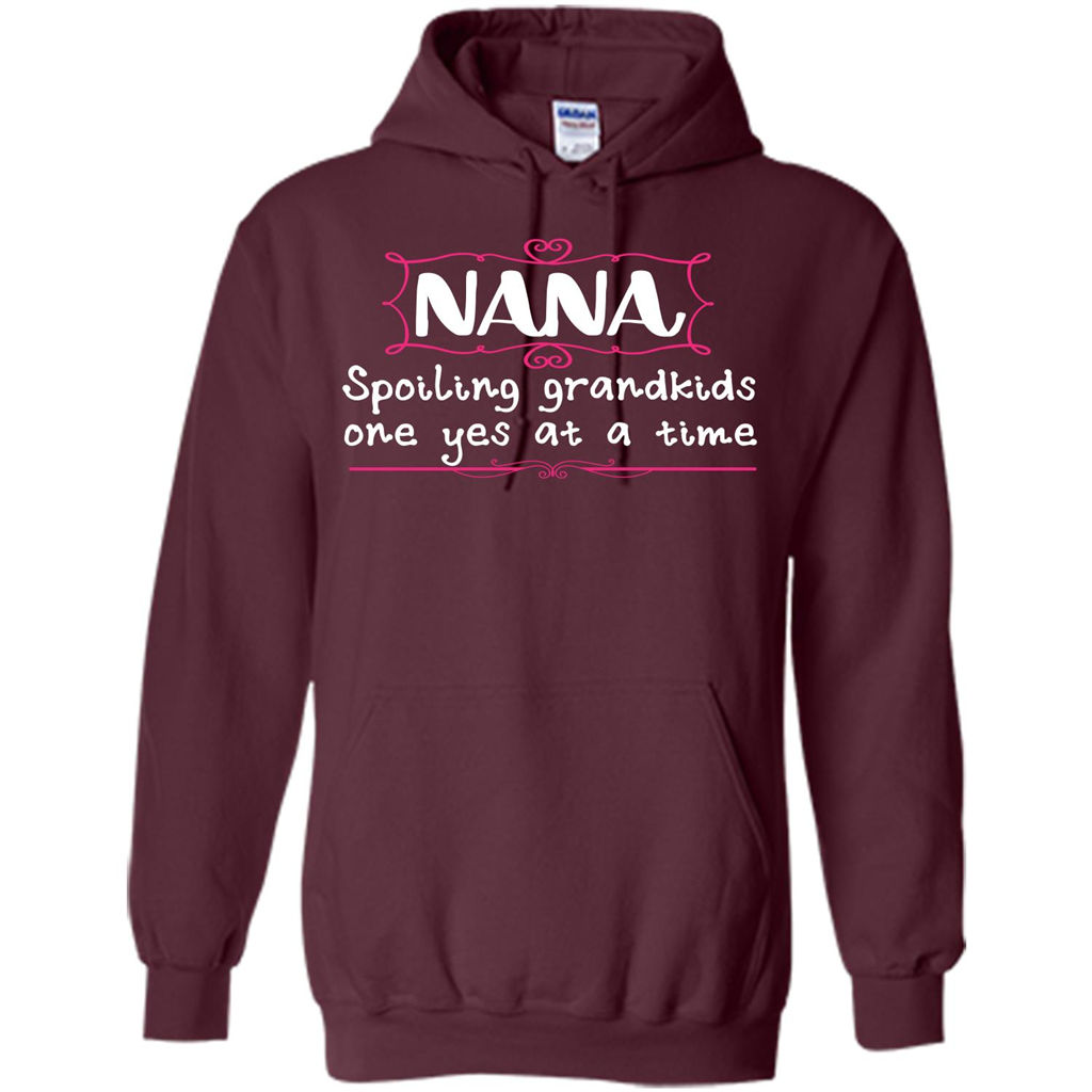 Nana T-shirt Nana Spoiling Grandkids One Yes At A Time Maroon