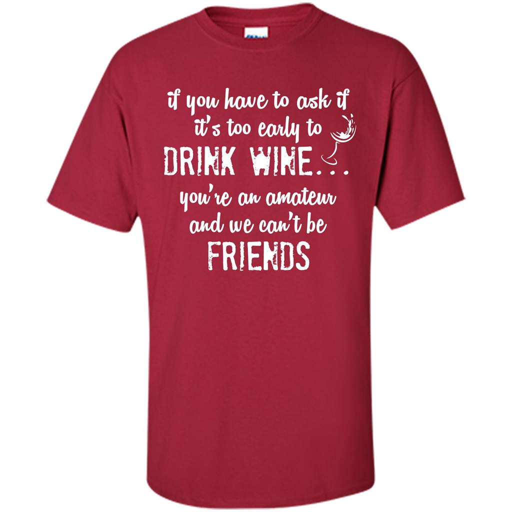 If You Have To Ask If It's Too Early To Drink Wine Cardinal