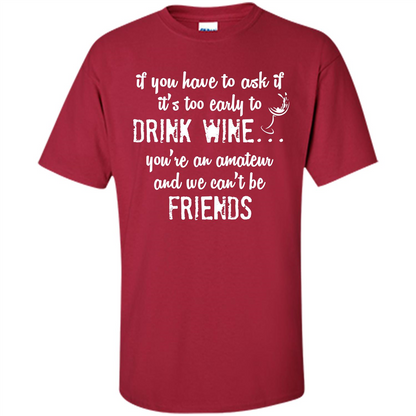 If You Have To Ask If It's Too Early To Drink Wine Cardinal