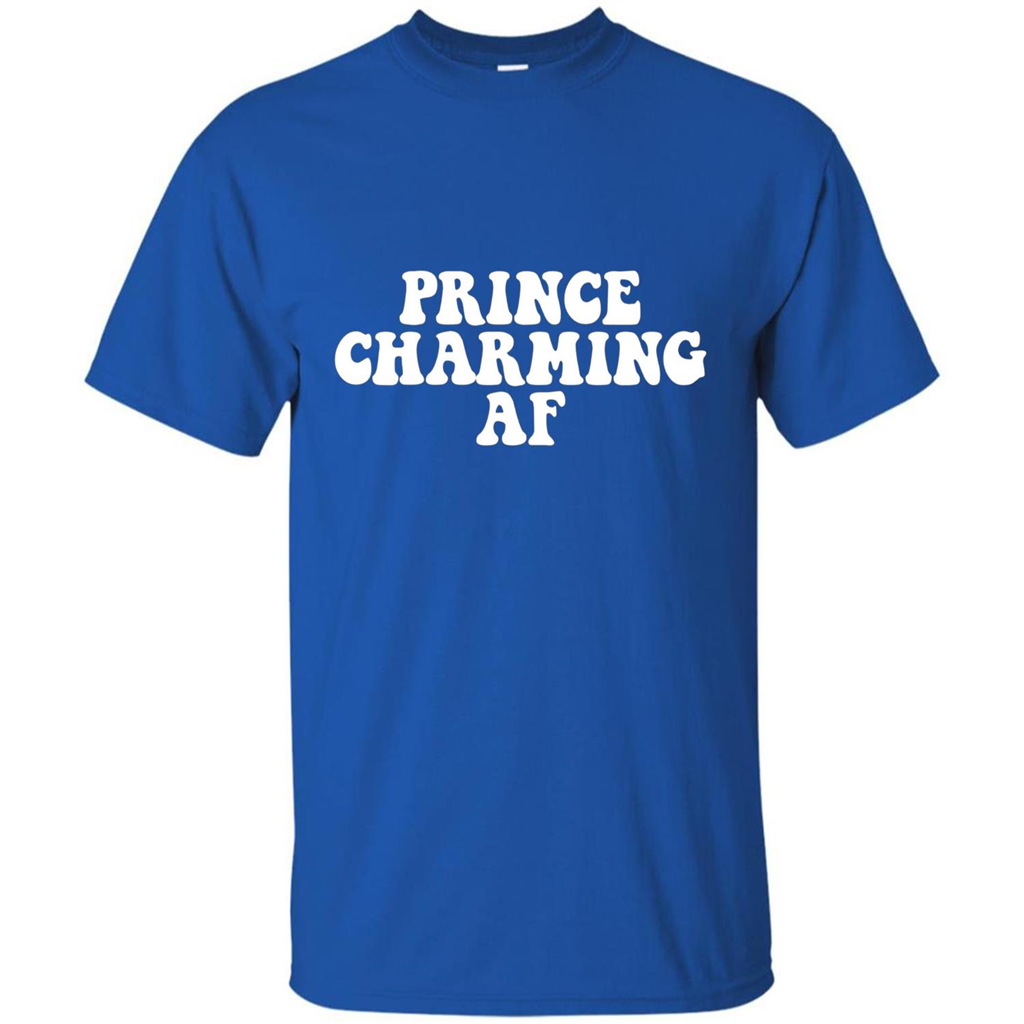 Prince Charming AF T-shirt Fairy Tale Hero Charmer Pun T-shirt Royal