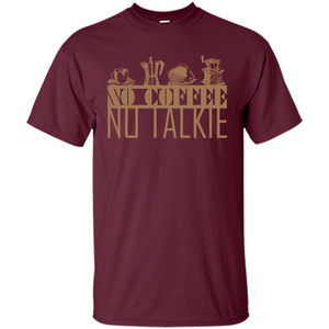 No Coffee No Talkie T-shirt