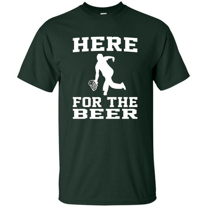 Funny Bowling Drinking Shirt Here For The Beer T-shirt Forest Green