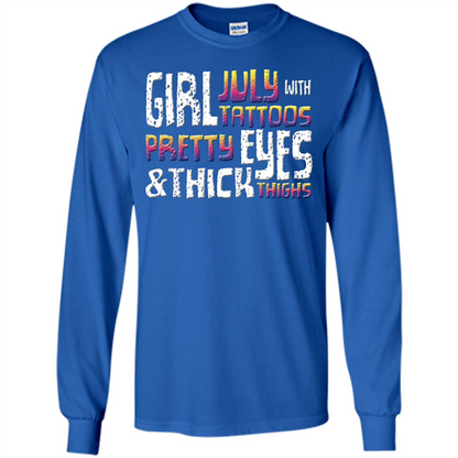 July Girl T-shirt With Tattoos Pretty Eyes and Thick Thighs Royal