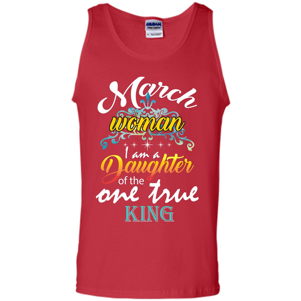 March Woman I Am A Daughter Of The One True King T-shirt Red