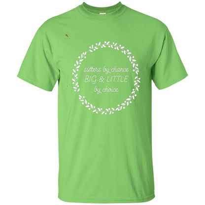 Sisters By Chance Big And Little By Choice T-Shirt Lime