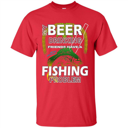 Beer Drinking Friends Have A Fishing Problem T-Shirt Red