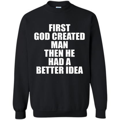 First God Created Man Then He Had A Better Idea Feminism T-shirt For Equality Black
