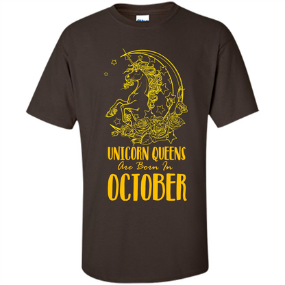 October Unicorn T-shirt Unicorn Queens Are Born In October Dark Chocolate