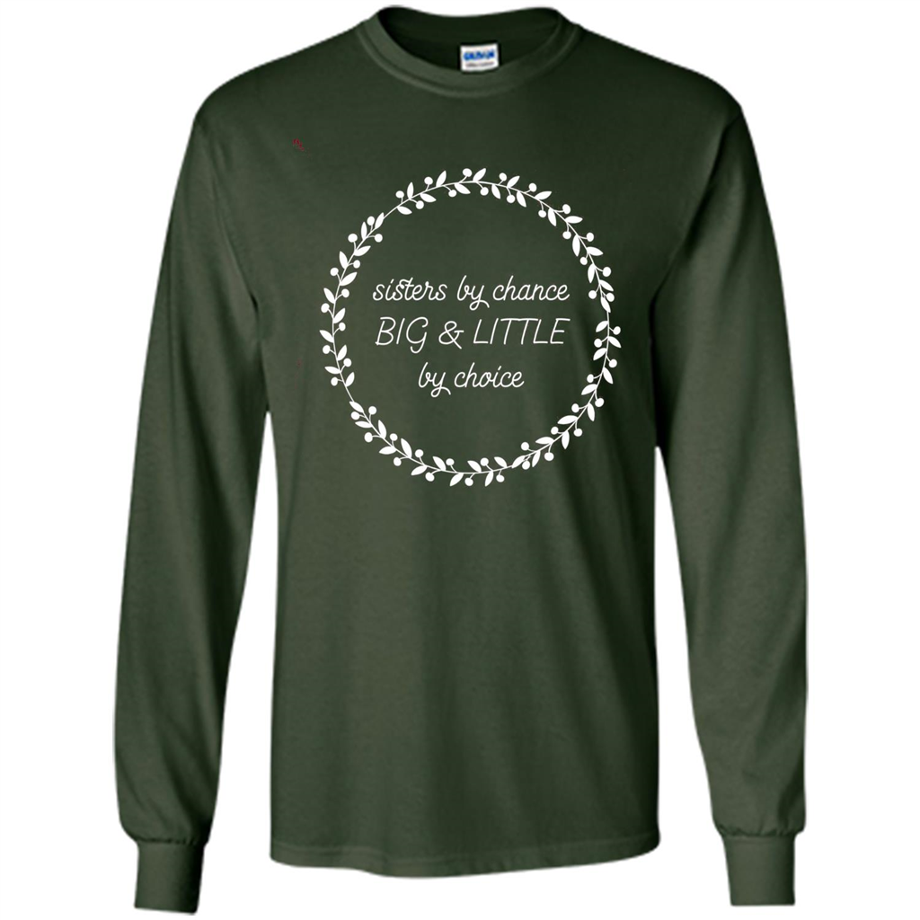 Sisters By Chance Big And Little By Choice T-Shirt Forest Green