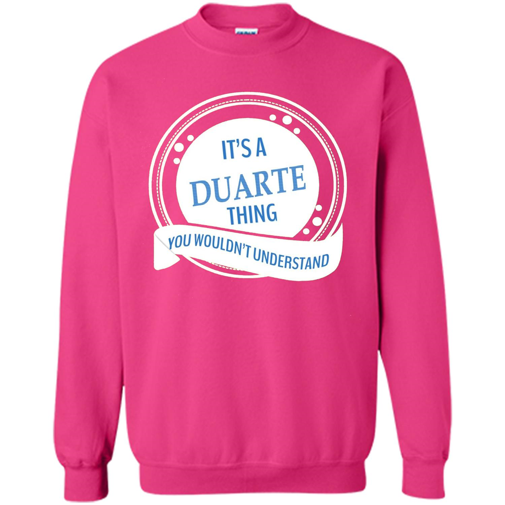 It'S A Duarte Thing You Wouldn't Understand T-shirt Heliconia