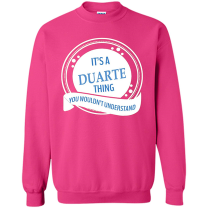 It'S A Duarte Thing You Wouldn't Understand T-shirt Heliconia