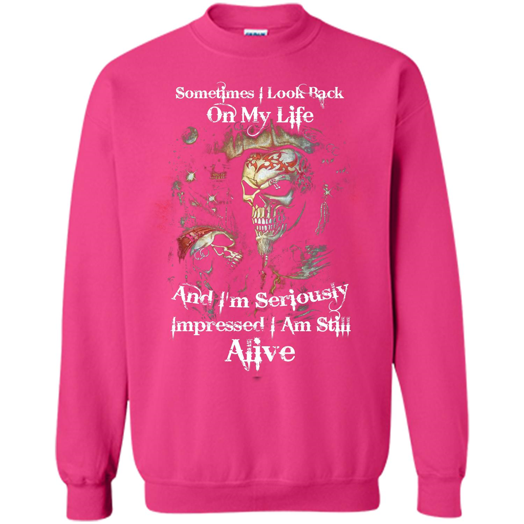 Funny T-shirt I'm Seriously Impressed I Am Still Alive Cool T-shirt Heliconia