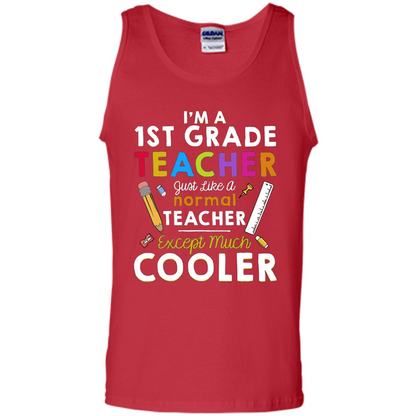 I'm A First Grade Teacher Except Much Cooler T-shirt School Day T-shirt Red