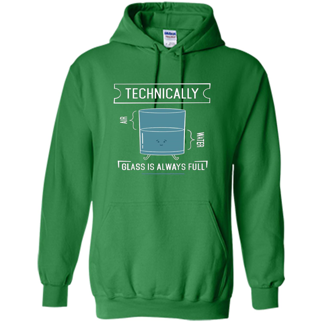 Technically Glass Is Always Full T-Shirt 50 Water 50 Air Irish Green