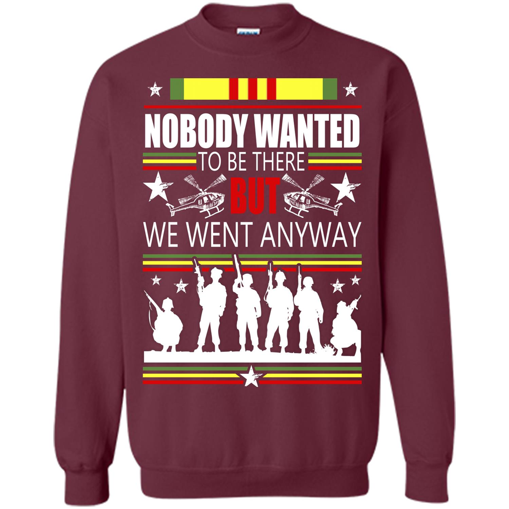 Military T-shirt Nobody Wanted To Be There But We Went Anyway Maroon