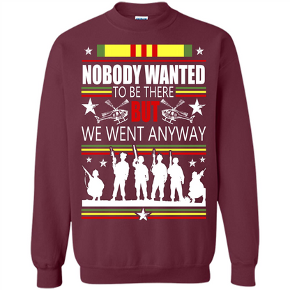 Military T-shirt Nobody Wanted To Be There But We Went Anyway Maroon