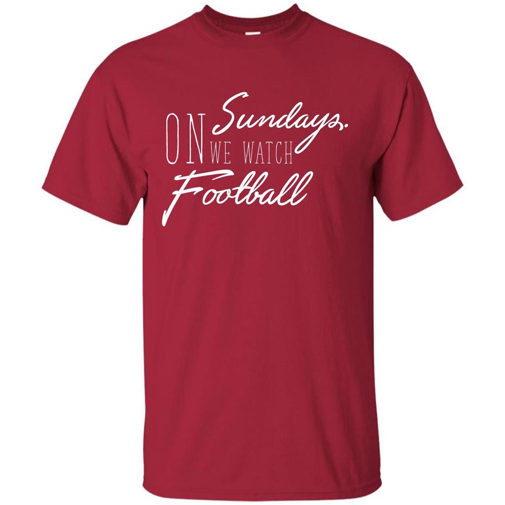 On Sundays We Watch Football T-shirt Cardinal