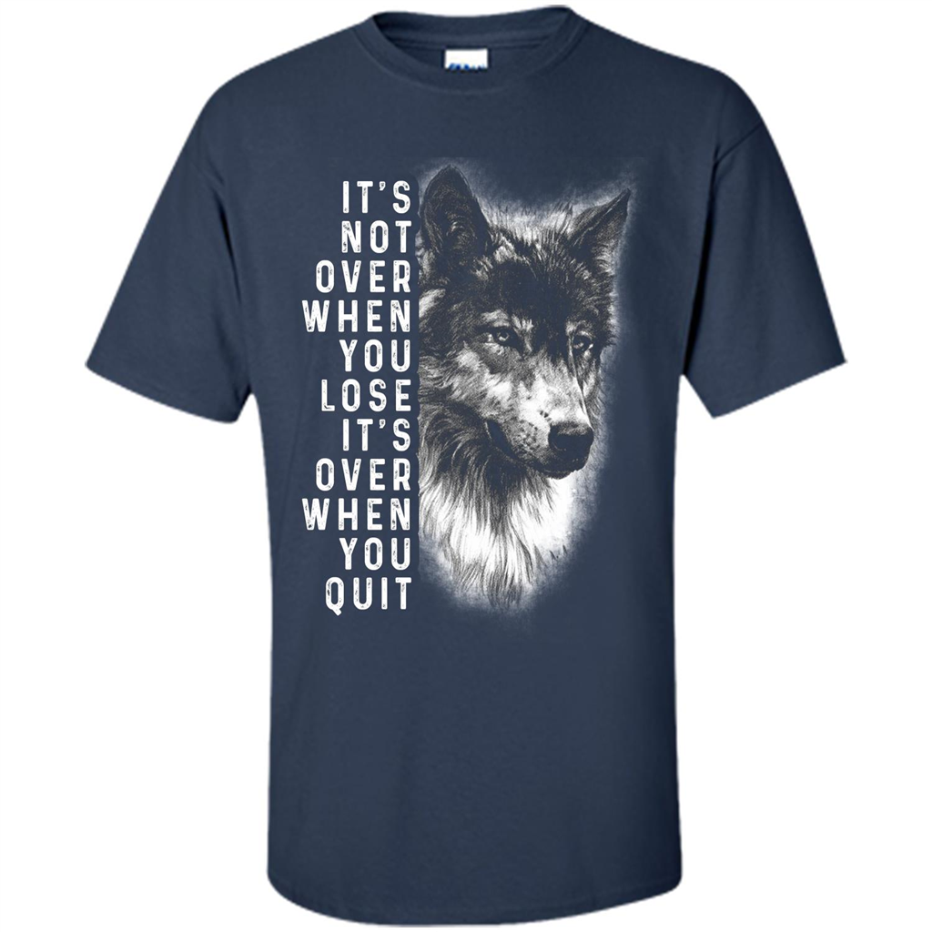 Motivational T-shirt It's Not Over When You Lose It's Over When You Quit T-shirt Navy