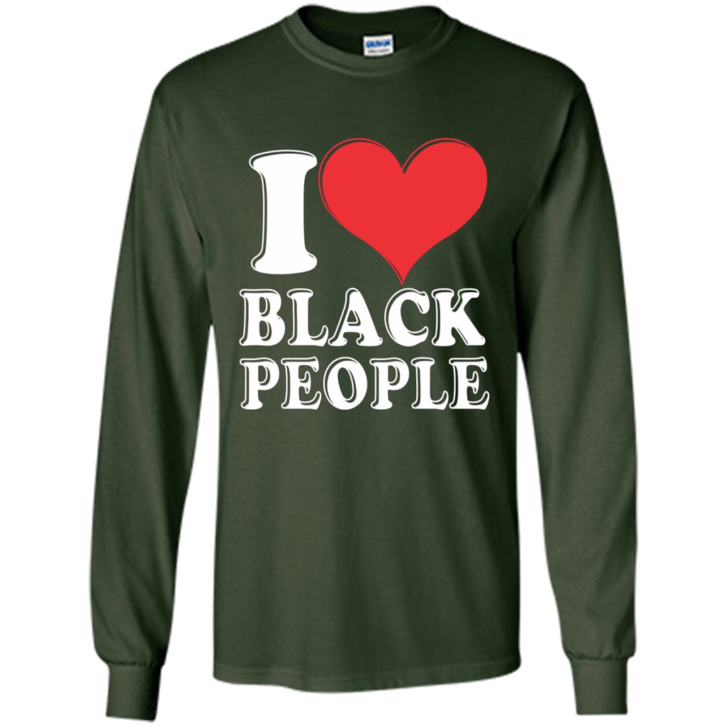 I love black People T-shirt Black is Beautiful Black Pride