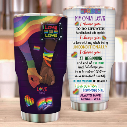 My Only Love, My Rainbow LGBT Tumbler 30oz