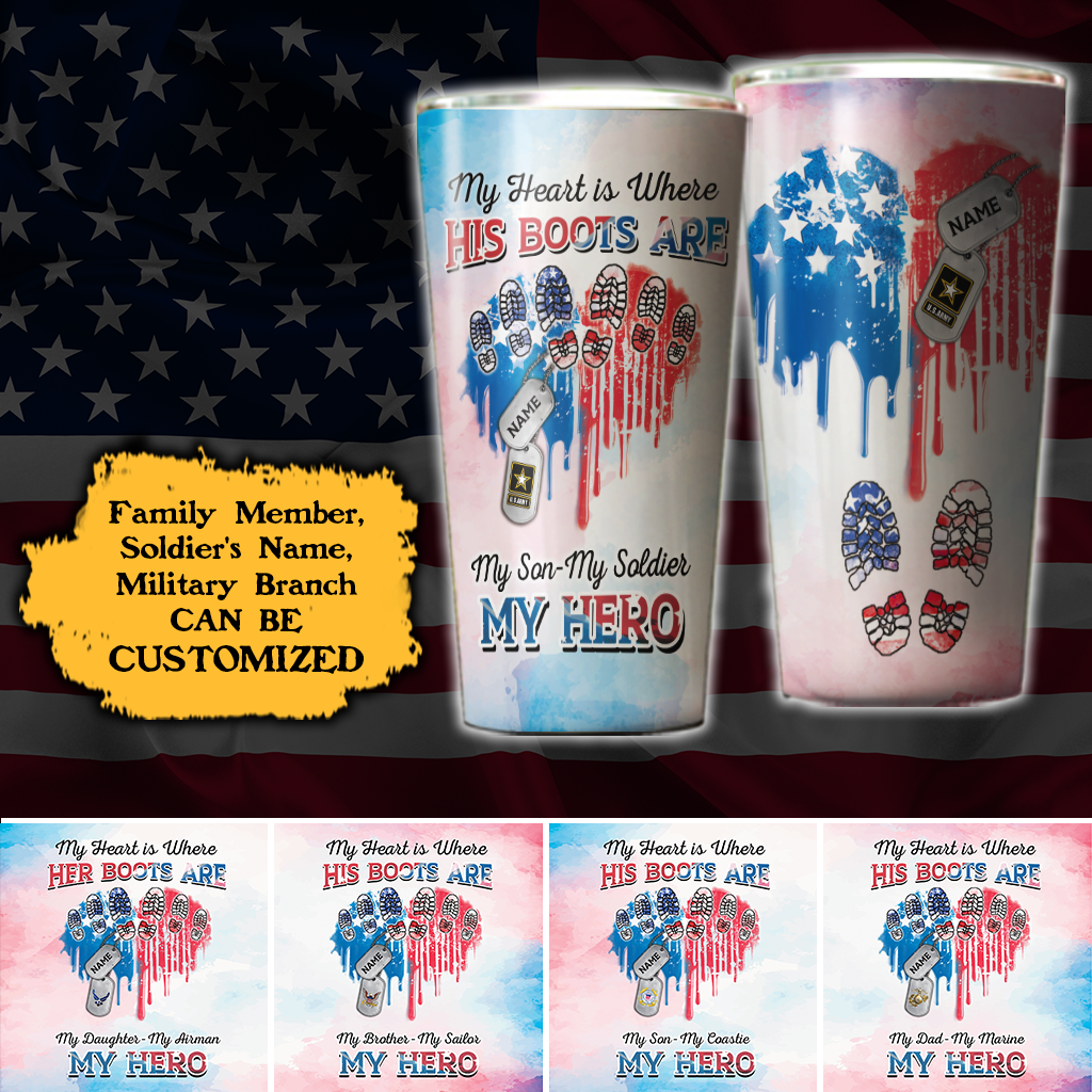 Personalized My Heart Is Where His Boots Are My Son My Soldier My Hero Heart American Flag Family Member Tumbler 20oz