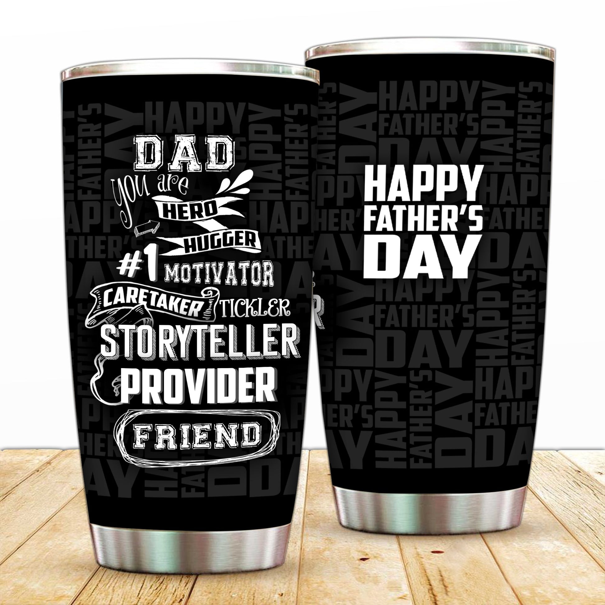 Dad You Are Hero Hugger Motivator Caretaker Tickler Storyteller Provider Friend Tumbler 20oz