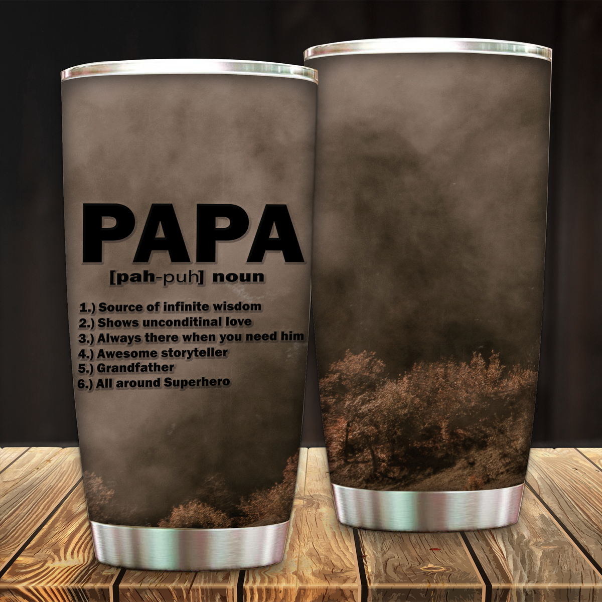 Papa Source Of Infinitie Wisdom Shows Inconditionnal Love Tumbler 20oz
