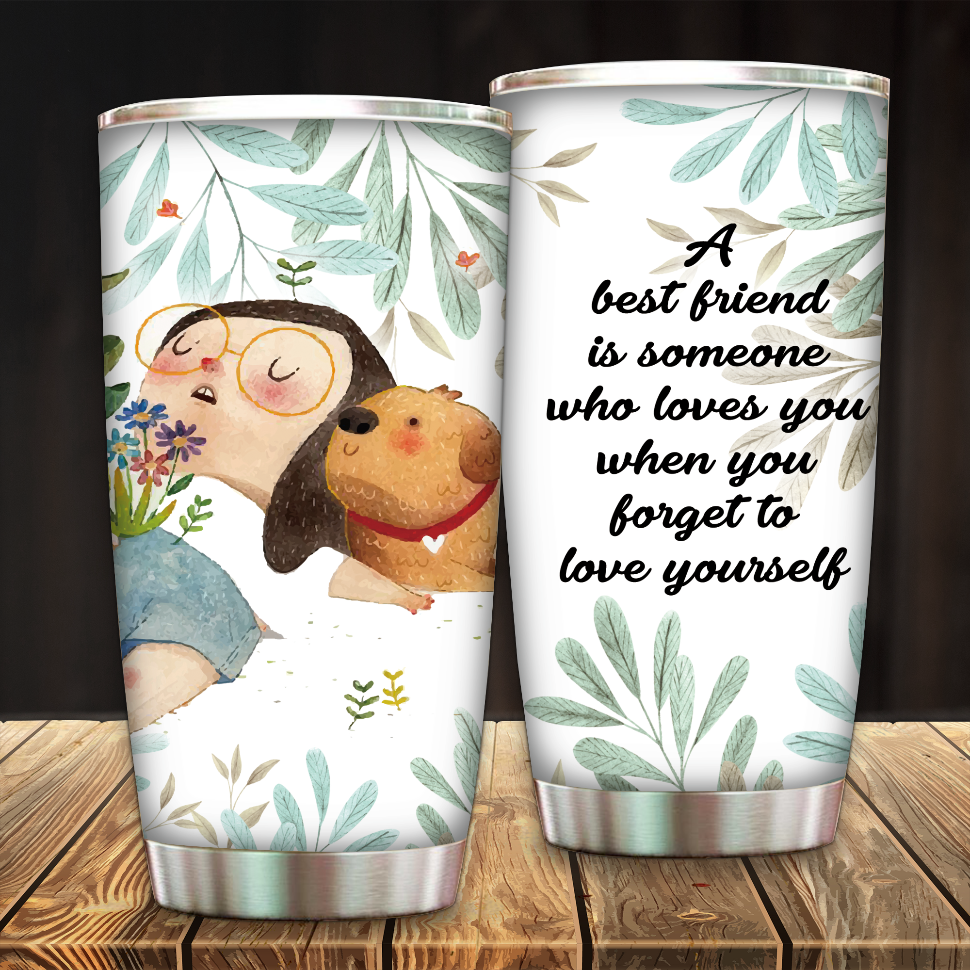 A Best Friend Is Someone Who Loves You When You Forget To Love Yourself Tumbler