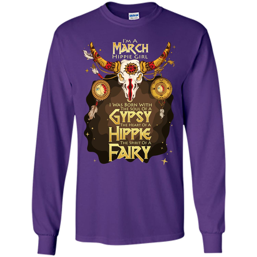March Hippie Girl T-shirt Was Born With The Soul Of A Gypsy The Heart Of A Hippie The Spirit Of A Fairy Purple