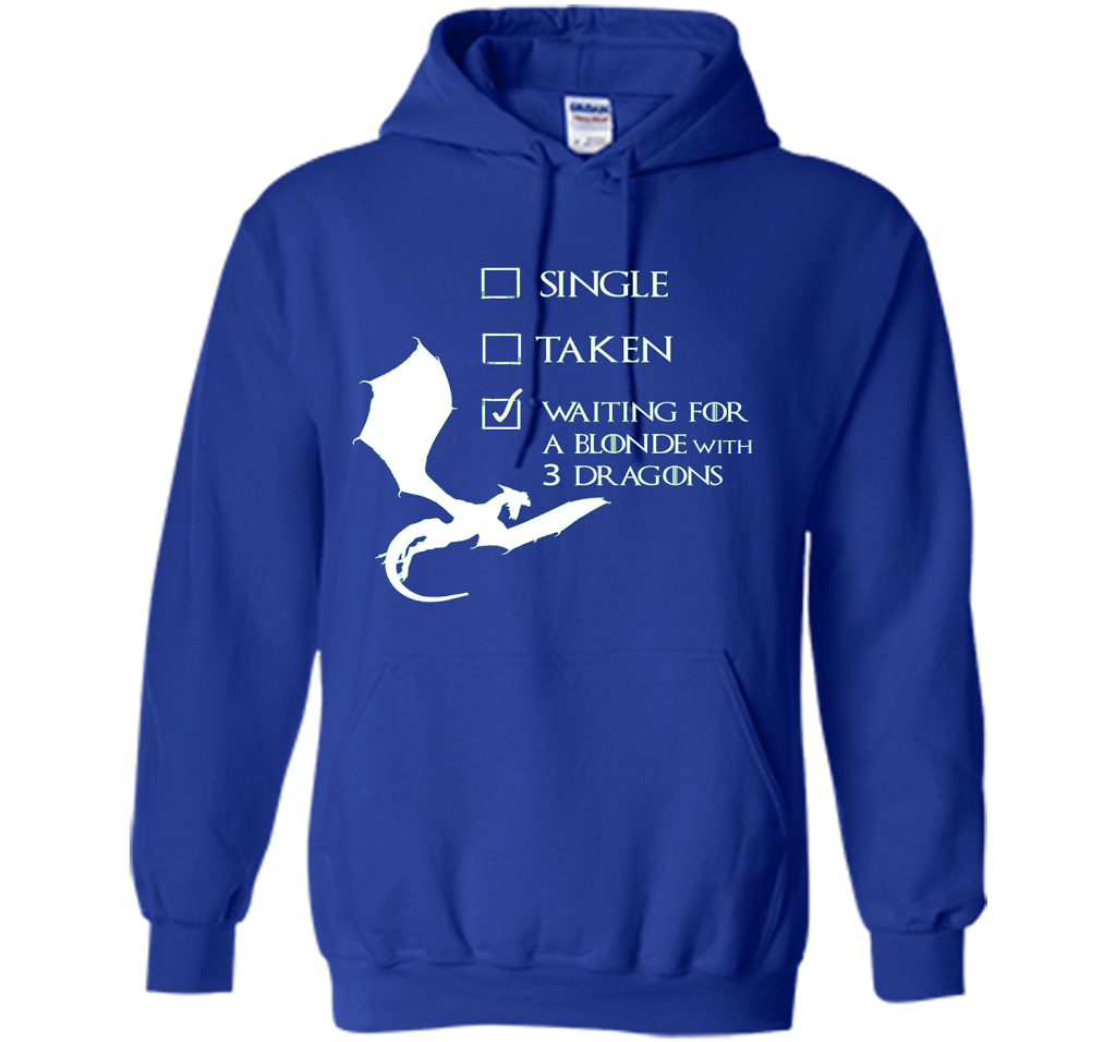 Game Of Thrones T-shirt Single Taken Waiting For A Blonde With Three Dragons Royal