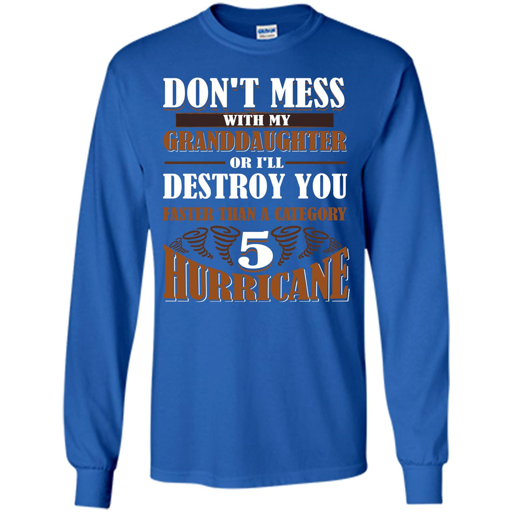 Grandparent T-shirt Don't Mess With My Granddaughter Royal