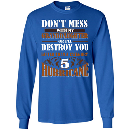 Grandparent T-shirt Don't Mess With My Granddaughter Royal