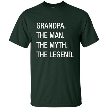 Fathers Day T-shirt Grandpa The Man. The Myth. The Legend Forest Green