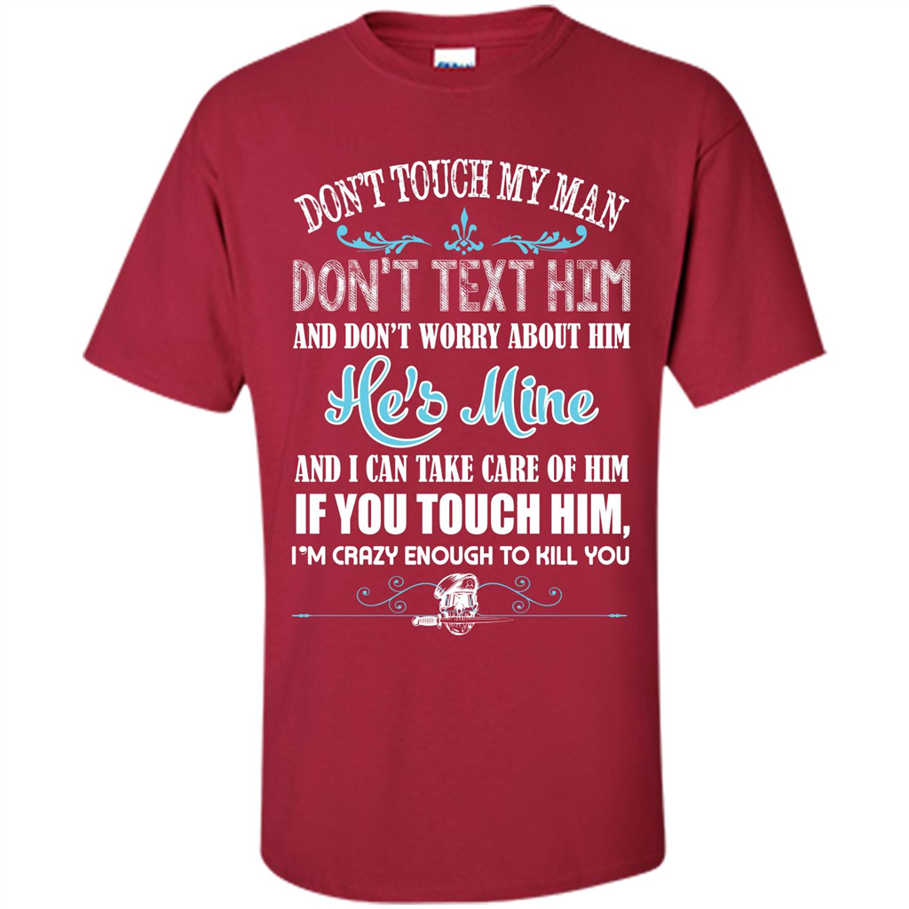 Love T-shirt Don_Ñét Touch My Man I_Ñém Crazy Enough To Kill You Cardinal