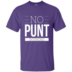 Funny Football T-Shirt No Punt Intended