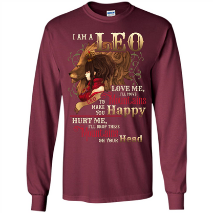 Im A Leo Love Me Ill Move Mountains To Make You Happy T-shirt Maroon