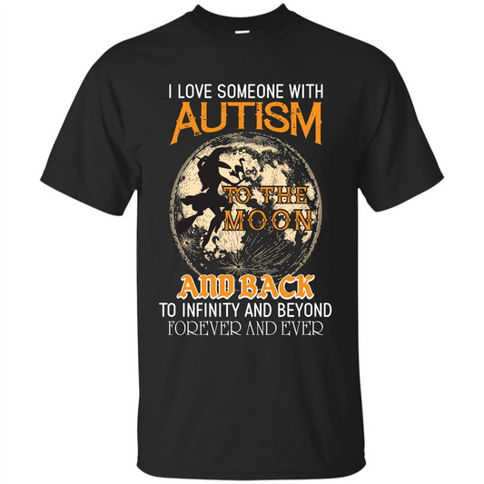 Halloween T-shirt I Love Someone With Autism To The Moon Black