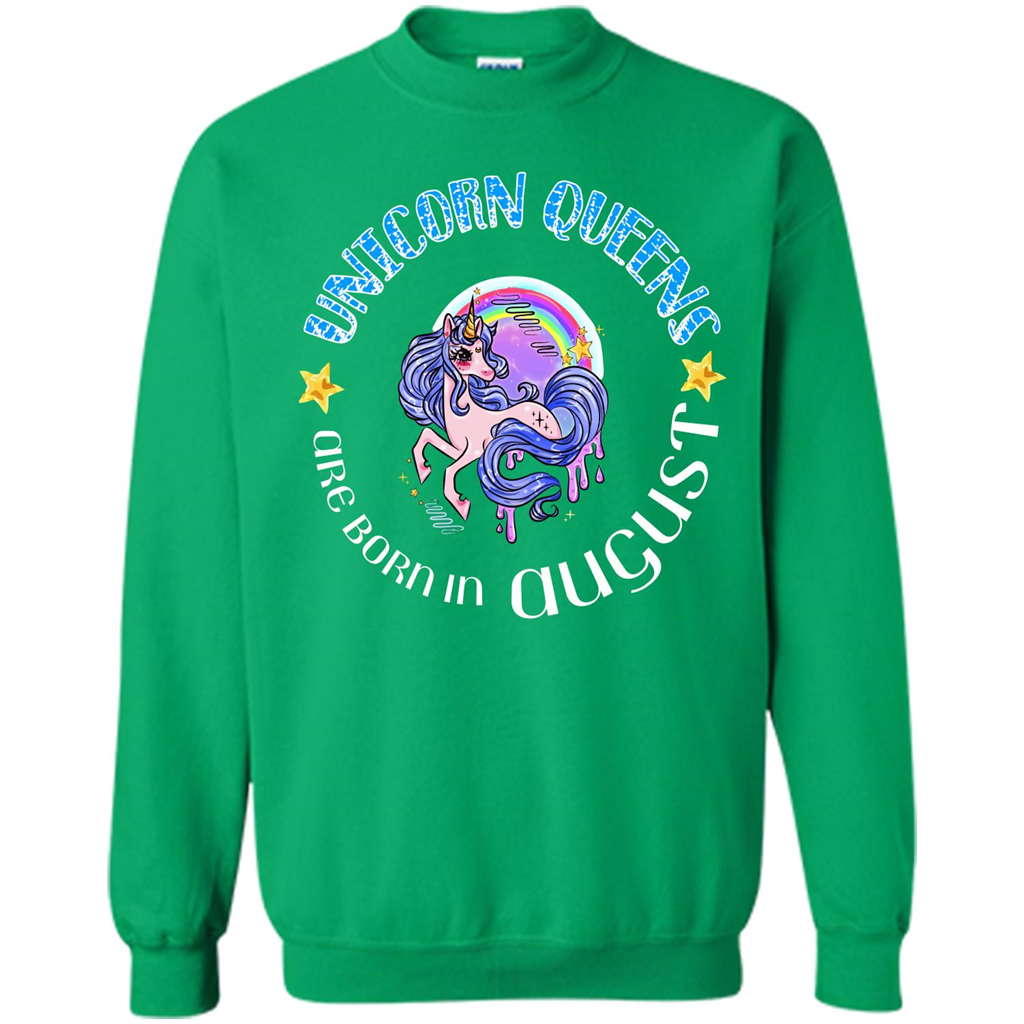 Augus Unicorn T-shirt Unicorn Queens Are Born In August Irish Green