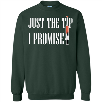 Nurse T-shirt Just The Tip I Promise T-shirt Forest Green