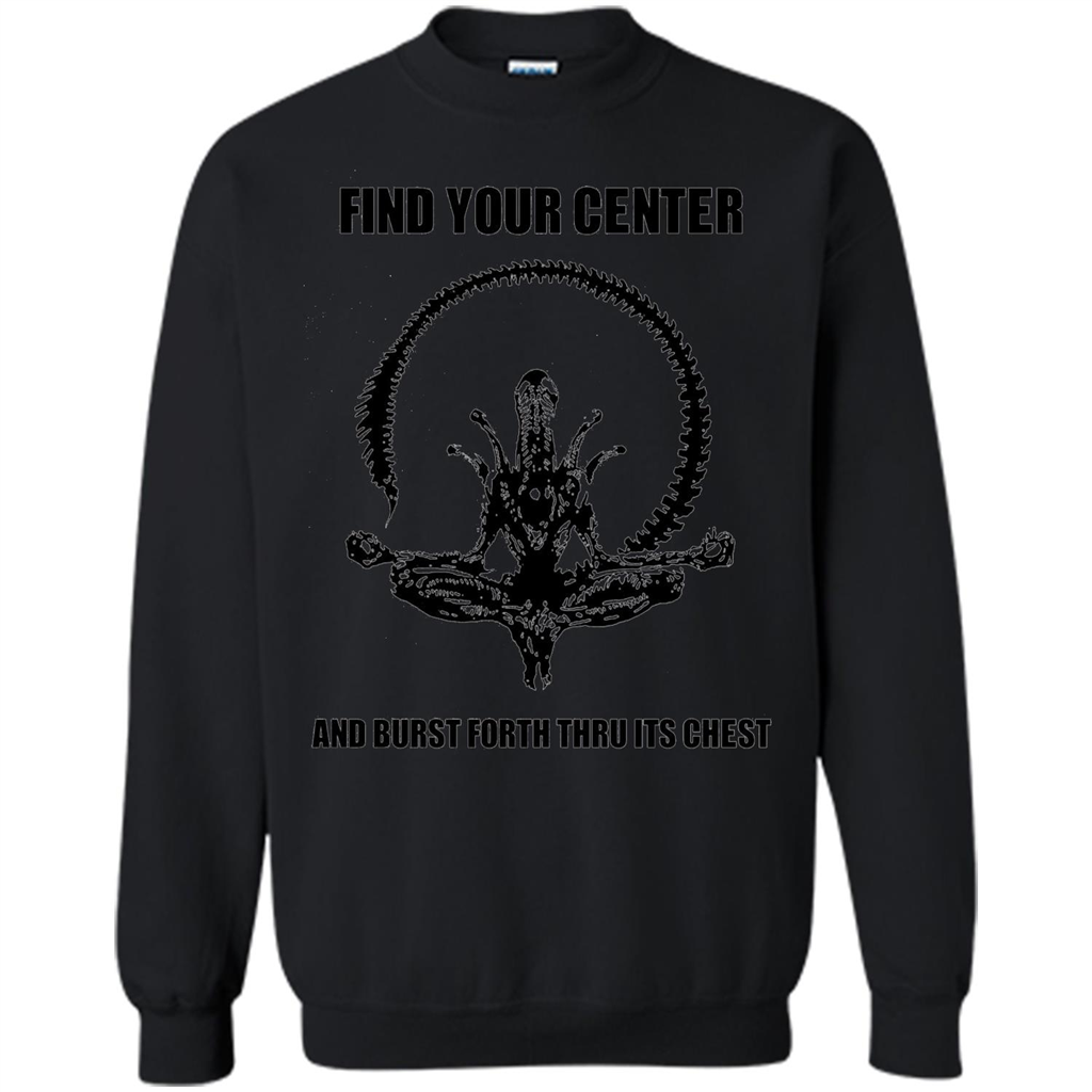 Find Your Center And Burst Forth Thru Its Chest T-shirt Black