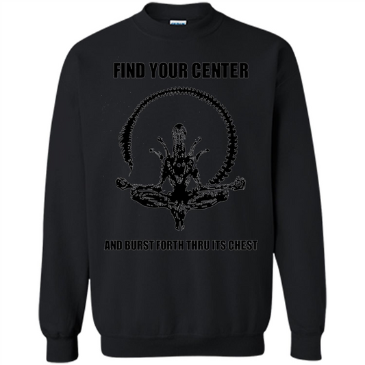 Find Your Center And Burst Forth Thru Its Chest T-shirt Black