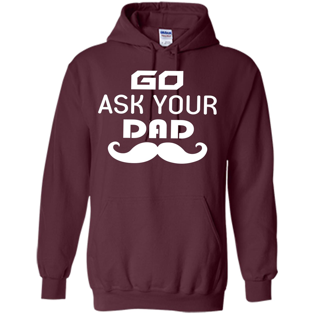 Mommy T-shirt Go Ask Your Dad T-shirt Maroon