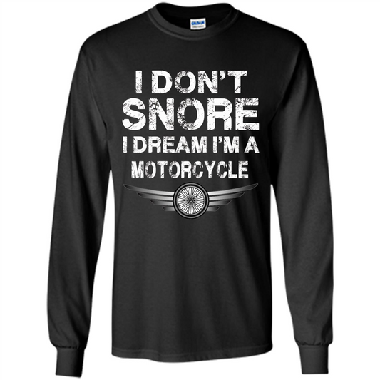 I Don't Snore I Dream I'm A Motorcycle T-shirt Black