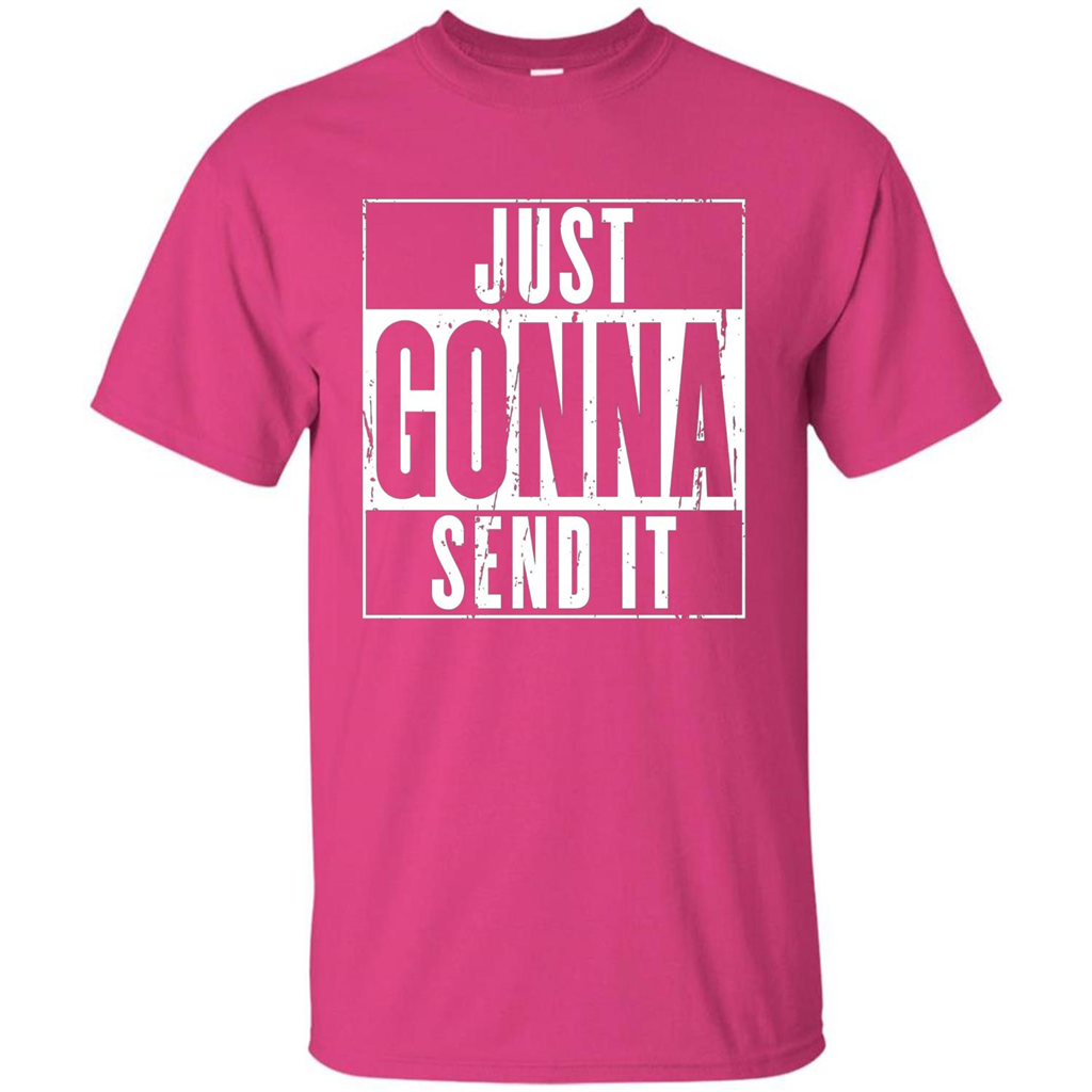 Just Gonna Send It T-shirt Heliconia