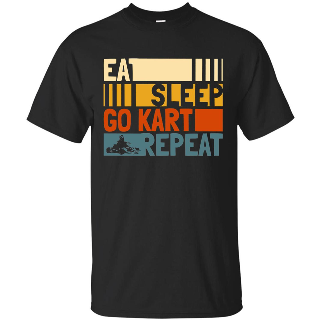 Eat Sleep Go Kart Repeat T-shirt Go Kart Player T-shirt